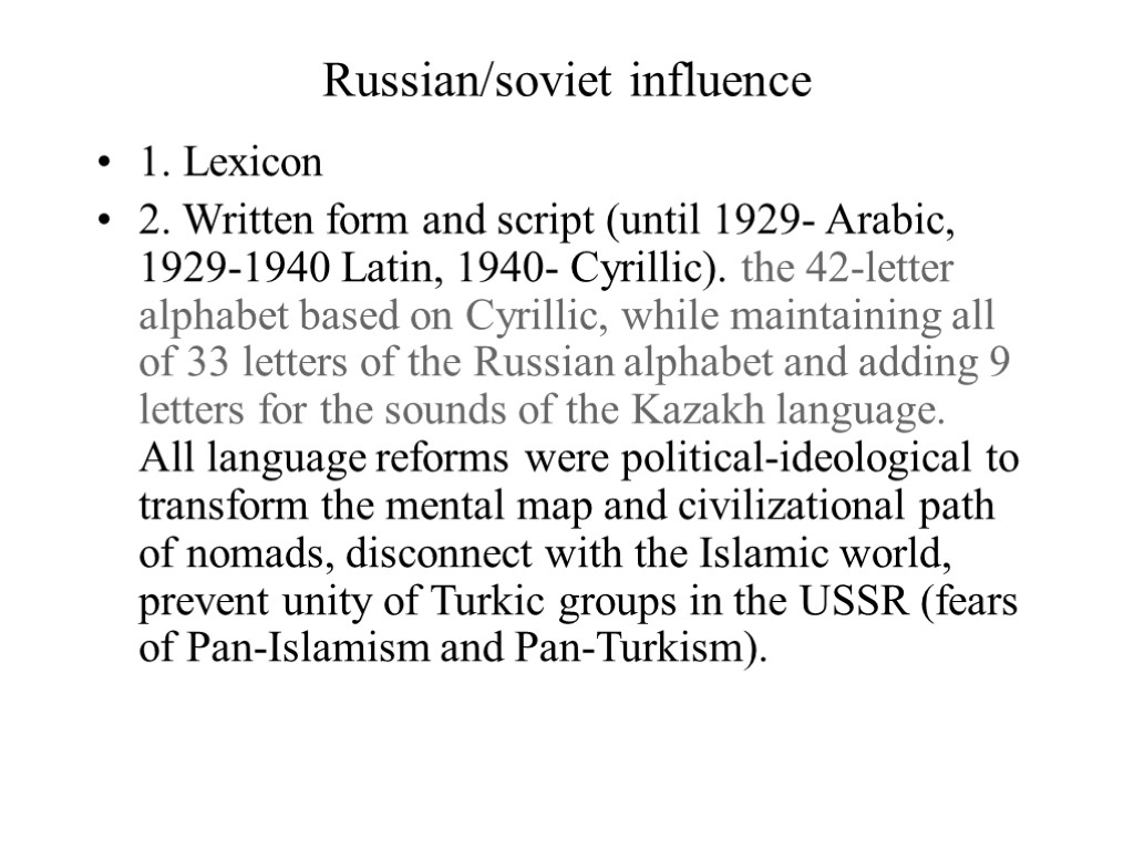 Russian/soviet influence 1. Lexicon 2. Written form and script (until 1929- Arabic, 1929-1940 Latin,